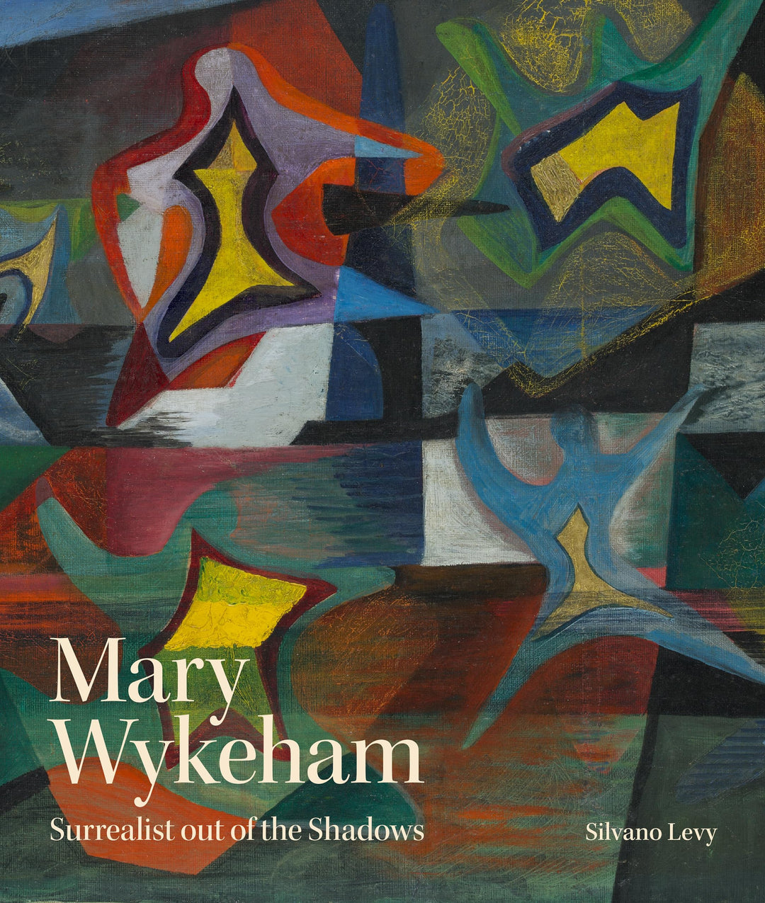 Mary Wykeham; Surrealist out of the Shadows by Silvano Levy