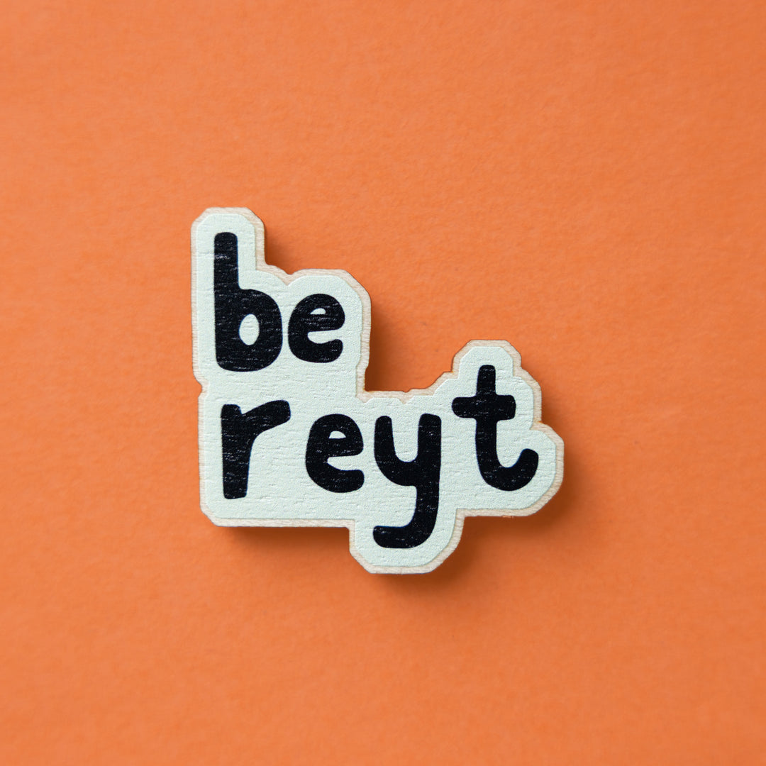 Be Reyt Magnet