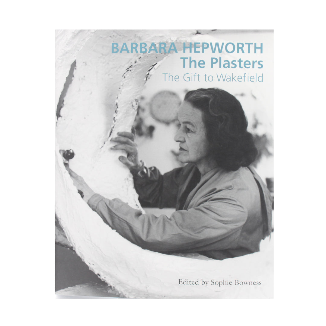 Barbara Hepworth: The Plasters Hardback