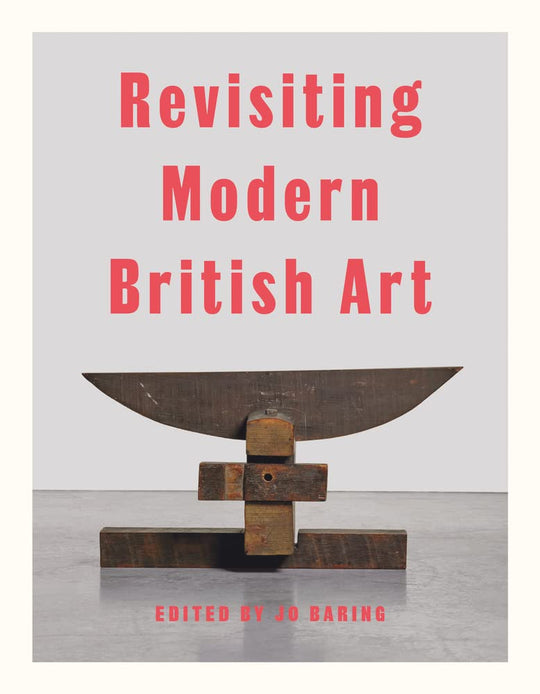 Revisiting Modern British Art