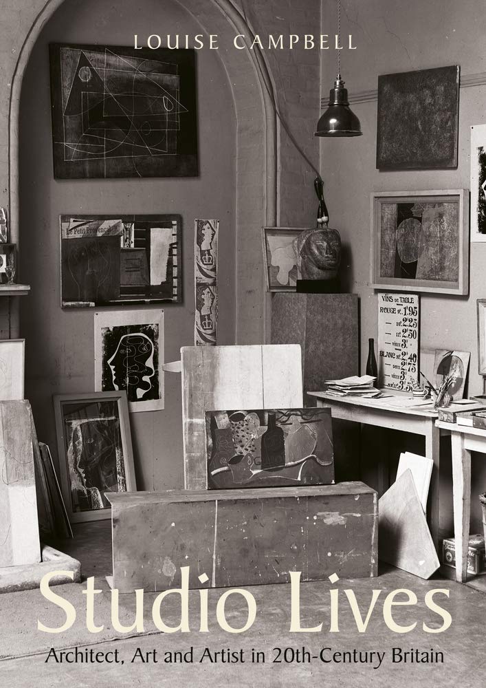 Studio Lives: Architect, Art and Artist in 20th-Century Britain